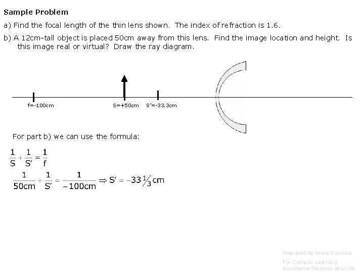 Sample Problem a) Find the focal length of the thin lens shown. The index