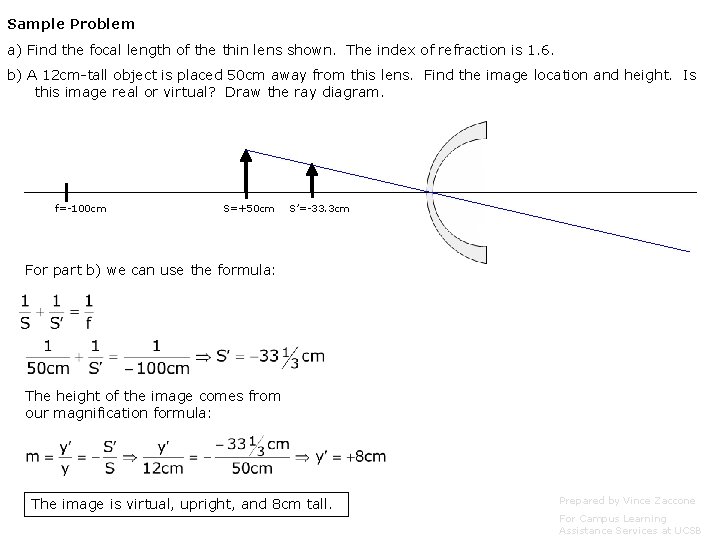Sample Problem a) Find the focal length of the thin lens shown. The index