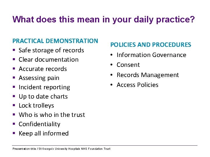 What does this mean in your daily practice? PRACTICAL DEMONSTRATION § Safe storage of