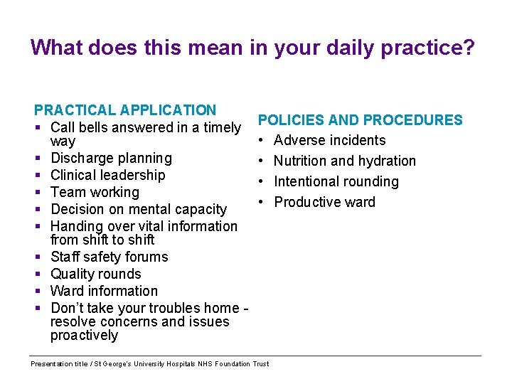 What does this mean in your daily practice? PRACTICAL APPLICATION § Call bells answered