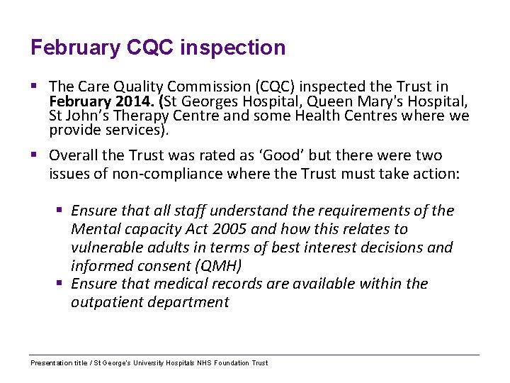 February CQC inspection § The Care Quality Commission (CQC) inspected the Trust in February