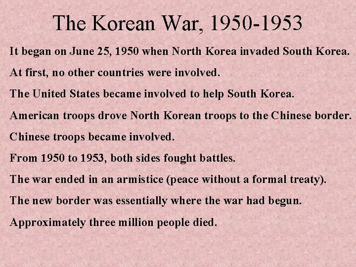 The Korean War 1950 1953 It began on