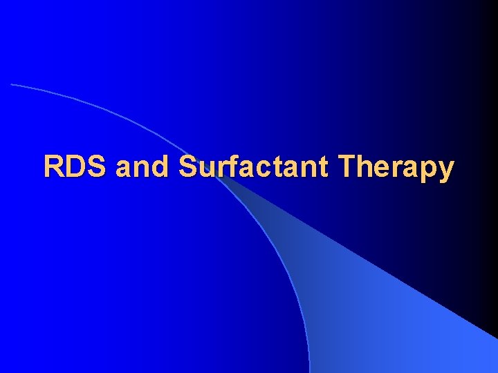 RDS and Surfactant Therapy 