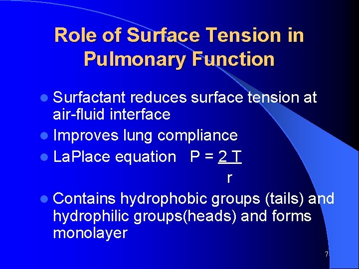 Role of Surface Tension in Pulmonary Function l Surfactant reduces surface tension at air-fluid