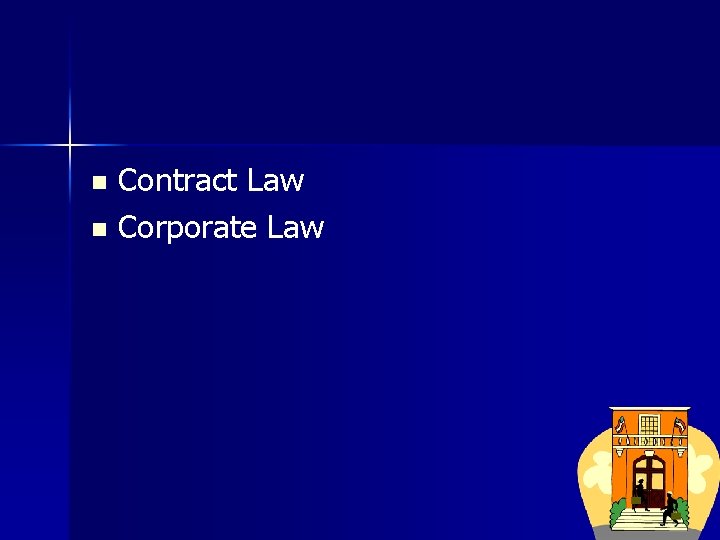 Contract Law n Corporate Law n 