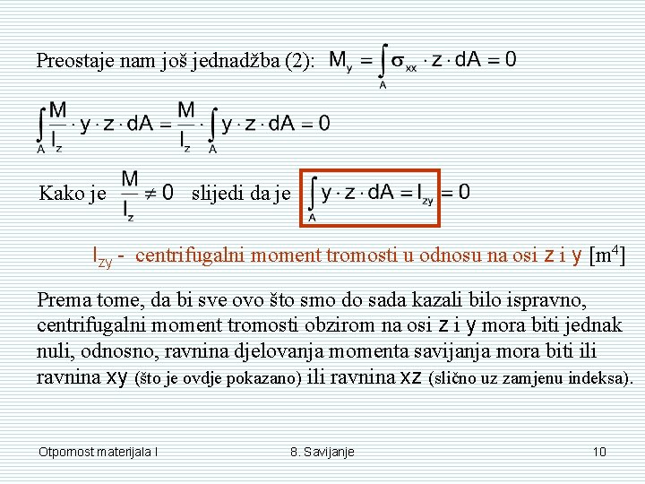 Preostaje nam još jednadžba (2): Kako je slijedi da je Izy - centrifugalni moment