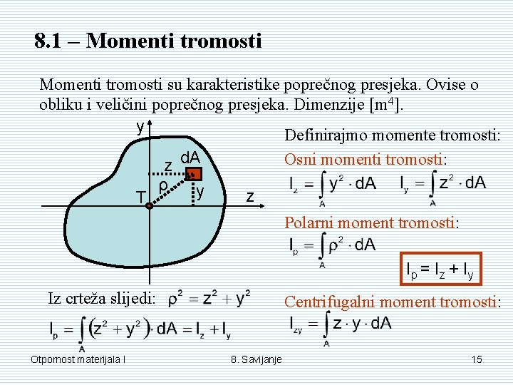 8. 1 – Momenti tromosti su karakteristike poprečnog presjeka. Ovise o obliku i veličini