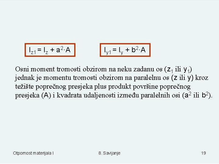 Iz 1 = Iz + a 2·A Iy 1 = Iy + b 2·A