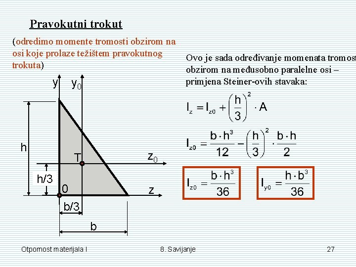 Pravokutni trokut (odredimo momente tromosti obzirom na osi koje prolaze težištem pravokutnog trokuta) y