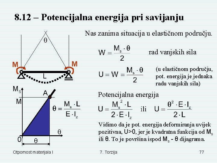 8. 12 – Potencijalna energija pri savijanju Nas zanima situacija u elastičnom području. θ