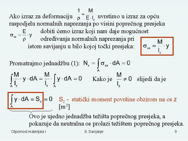 Ako izraz za deformaciju uvrstimo u izraz za opću raspodjelu normalnih naprezanja po visini