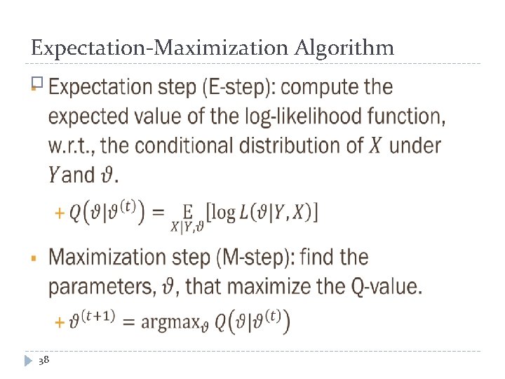 Expectation-Maximization Algorithm � 38 