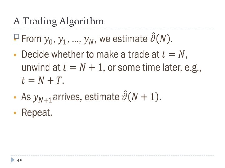 A Trading Algorithm � 40 