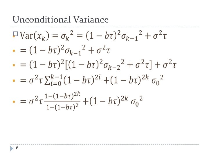 Unconditional Variance � 8 