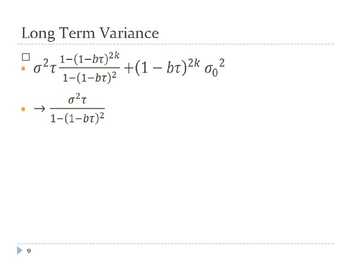 Long Term Variance � 9 