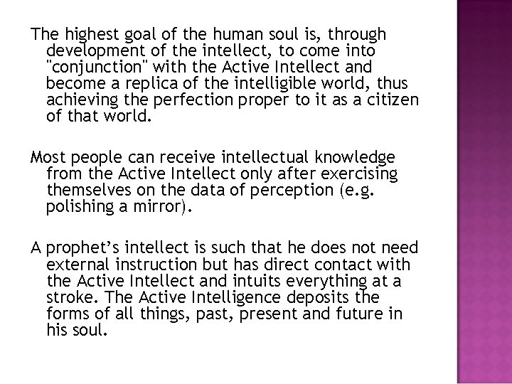 The highest goal of the human soul is, through development of the intellect, to