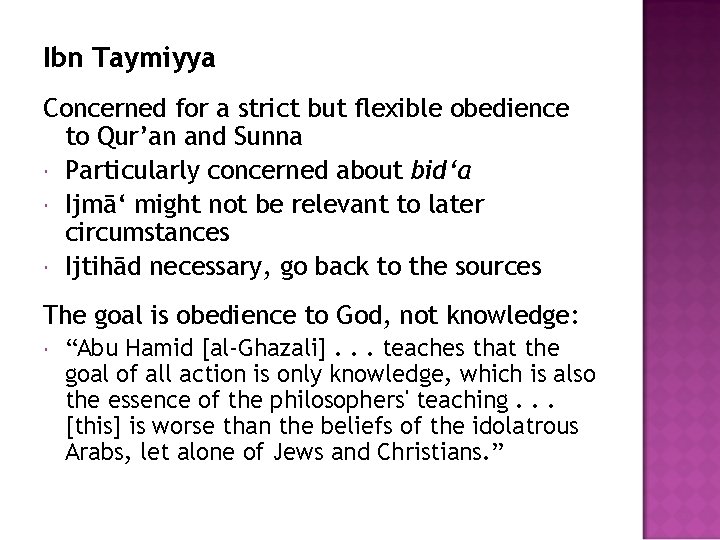 Ibn Taymiyya Concerned for a strict but flexible obedience to Qur’an and Sunna Particularly