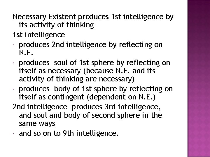 Necessary Existent produces 1 st intelligence by its activity of thinking 1 st intelligence