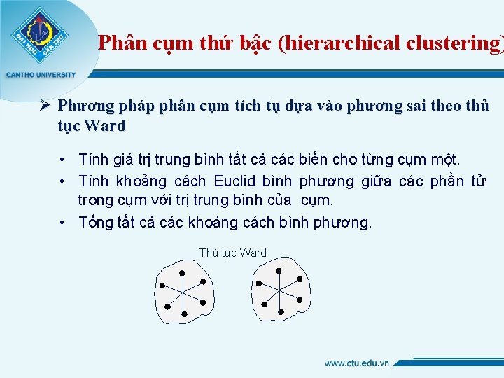 Phân cụm thứ bậc (hierarchical clustering) Ø Phương pháp phân cụm tích tụ dựa