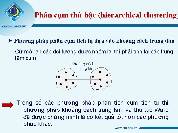 Phân cụm thứ bậc (hierarchical clustering) Ø Phương pháp phân cụm tích tụ dựa