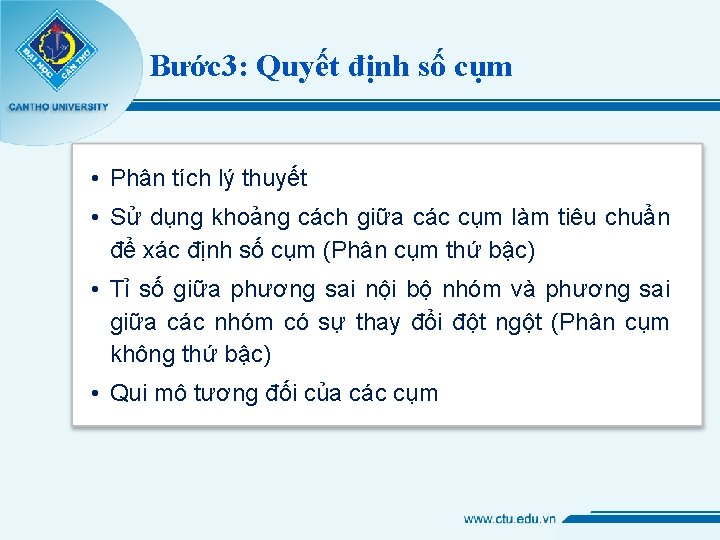 Bước 3: Quyết định số cụm • Phân tích lý thuyết • Sử dụng