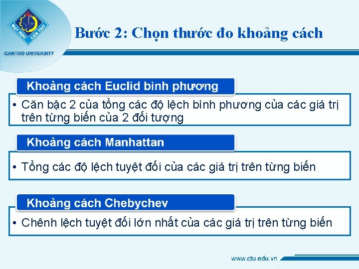 Bước 2: Chọn thước đo khoảng cách • Căn bậc 2 của tổng các