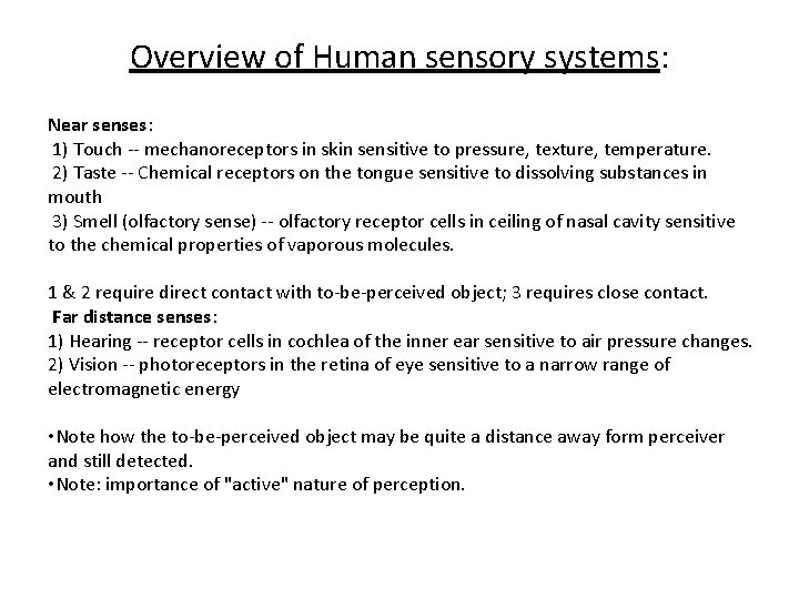 Overview of Human sensory systems: Near senses: 1) Touch -- mechanoreceptors in skin sensitive