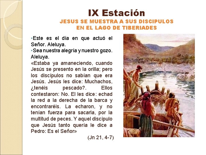 IX Estación JESUS SE MUESTRA A SUS DISCIPULOS EN EL LAGO DE TIBERIADES •