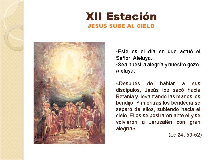 XII Estación JESUS SUBE AL CIELO • Este es el día en que actuó