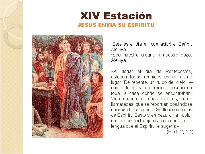 XIV Estación JESUS ENVIA SU ESPIRITU • Este es el día en que actuó