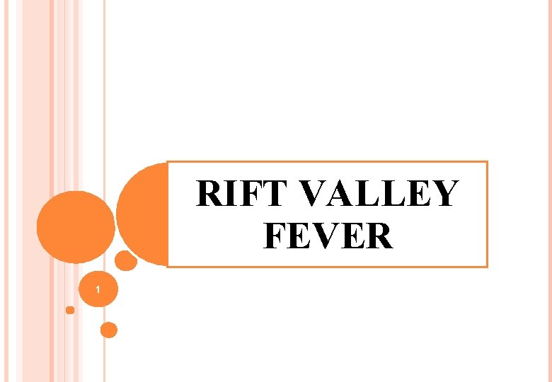 RIFT VALLEY FEVER 1 RIFT VALLEY FEVER 1
