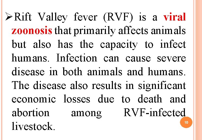 ØRift Valley fever (RVF) is a viral zoonosis that primarily affects animals but also ØRift Valley fever (RVF) is a viral zoonosis that primarily affects animals but also