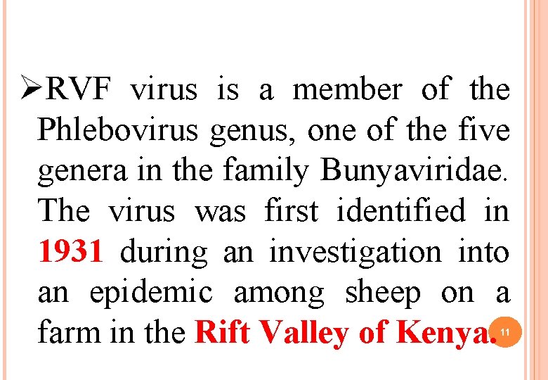 ØRVF virus is a member of the Phlebovirus genus, one of the five genera ØRVF virus is a member of the Phlebovirus genus, one of the five genera
