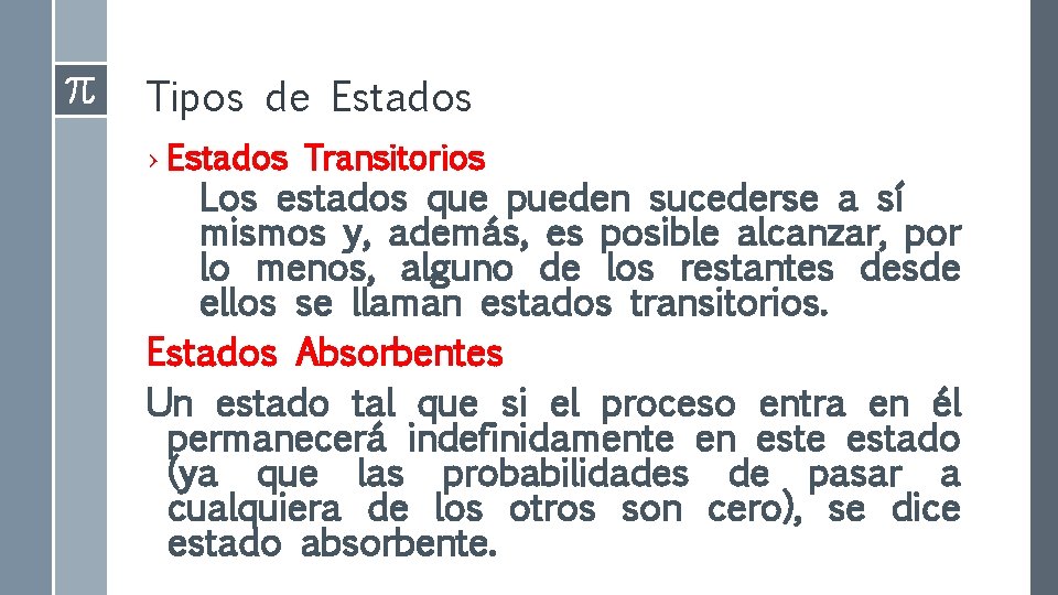 Tipos de Estados › Estados Transitorios Los estados que pueden sucederse a sí mismos