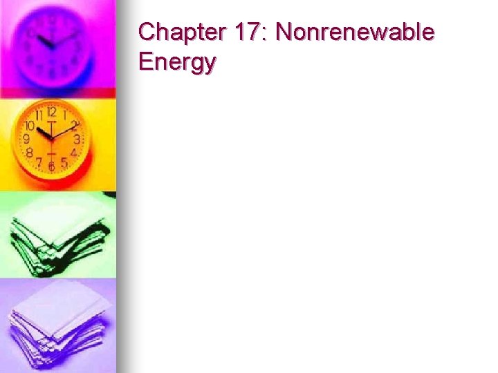 Chapter 17: Nonrenewable Energy 