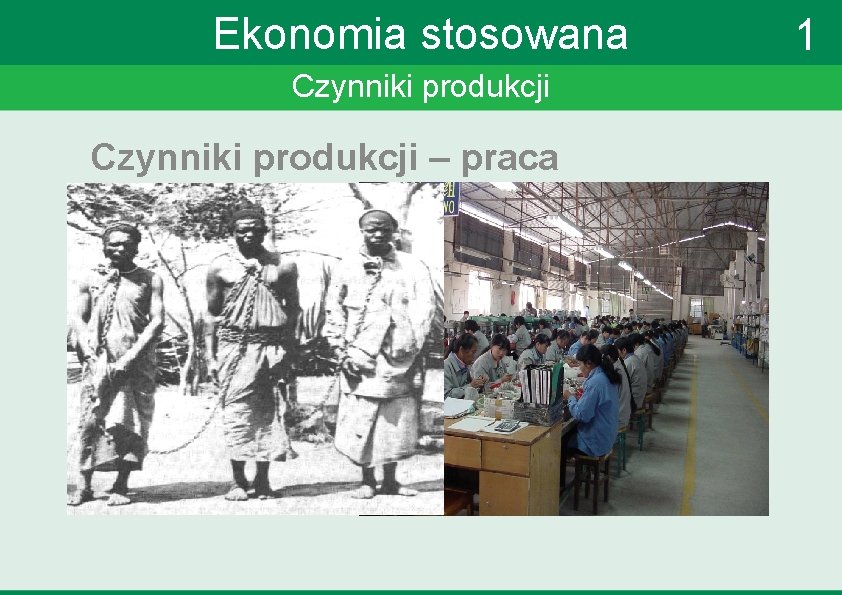 Ekonomia stosowana Czynniki produkcji – praca 1 