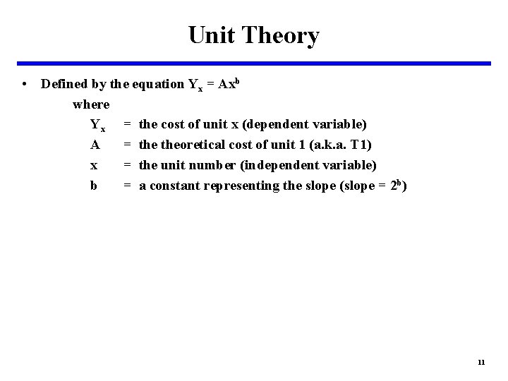 Unit Theory • Defined by the equation Yx = Axb where Yx = the