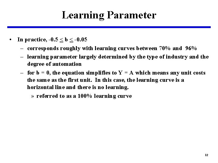 Learning Parameter • In practice, -0. 5 < b < -0. 05 – corresponds