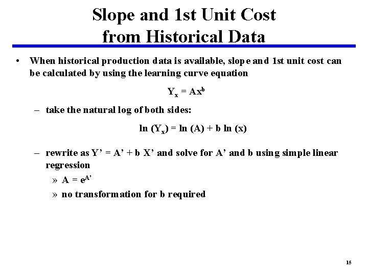 Slope and 1 st Unit Cost from Historical Data • When historical production data