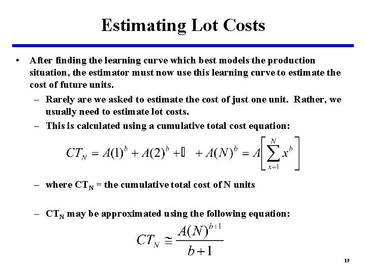 Estimating Lot Costs • After finding the learning curve which best models the production