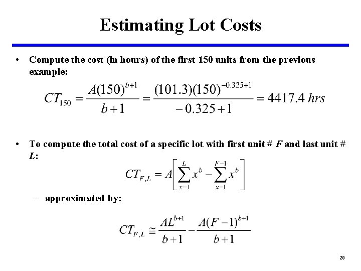 Estimating Lot Costs • Compute the cost (in hours) of the first 150 units