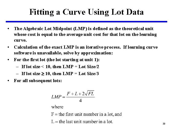 Fitting a Curve Using Lot Data • The Algebraic Lot Midpoint (LMP) is defined