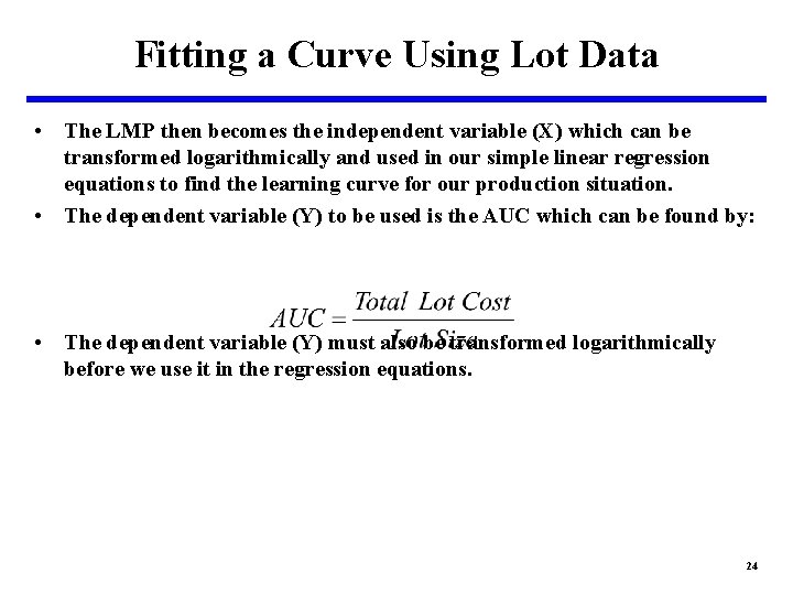 Fitting a Curve Using Lot Data • The LMP then becomes the independent variable