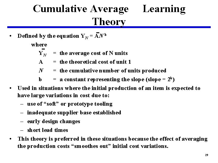 Cumulative Average Theory Learning • Defined by the equation YN = AN b where