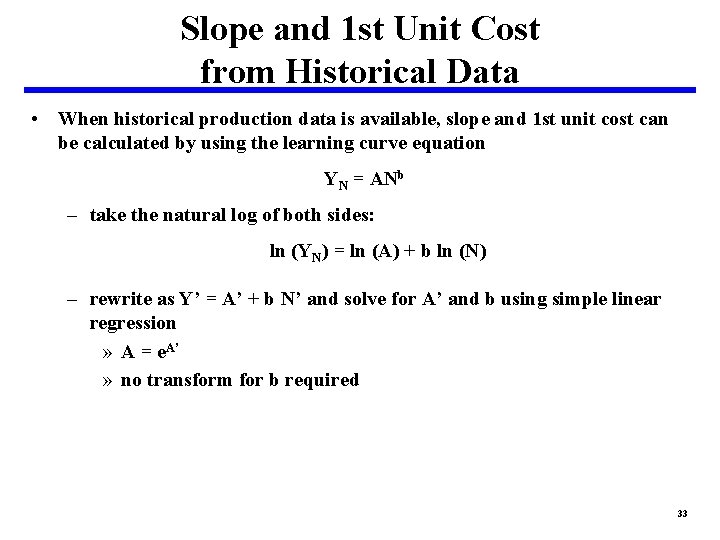 Slope and 1 st Unit Cost from Historical Data • When historical production data