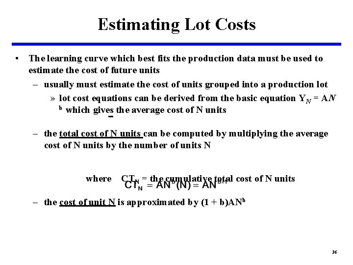 Estimating Lot Costs • The learning curve which best fits the production data must