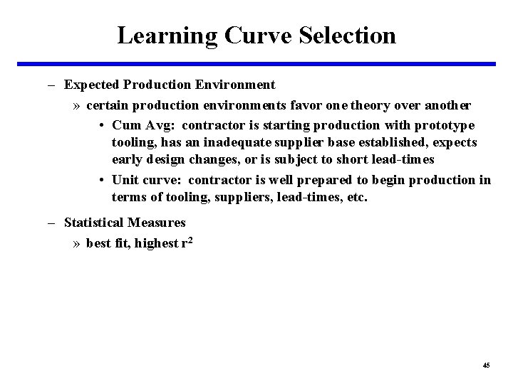 Learning Curve Selection – Expected Production Environment » certain production environments favor one theory