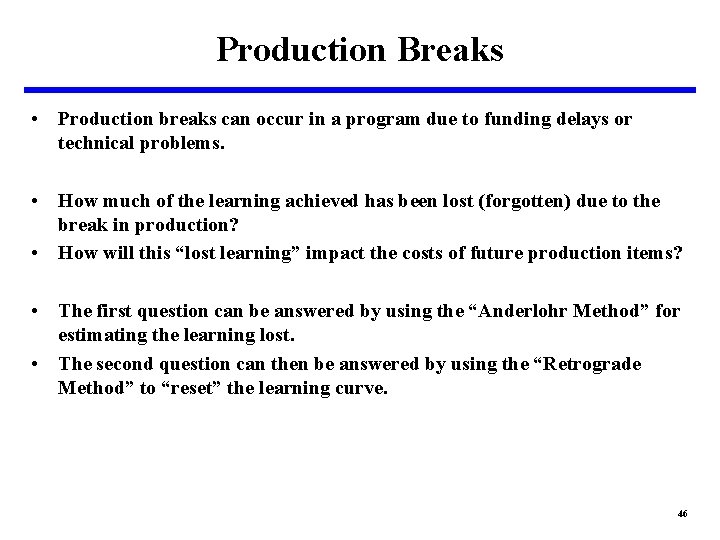 Production Breaks • Production breaks can occur in a program due to funding delays