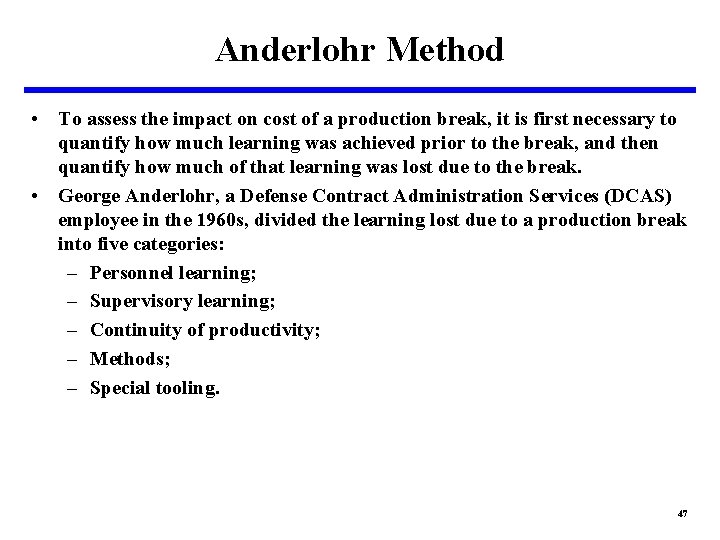 Anderlohr Method • To assess the impact on cost of a production break, it
