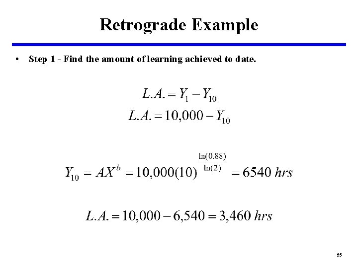 Retrograde Example • Step 1 - Find the amount of learning achieved to date.